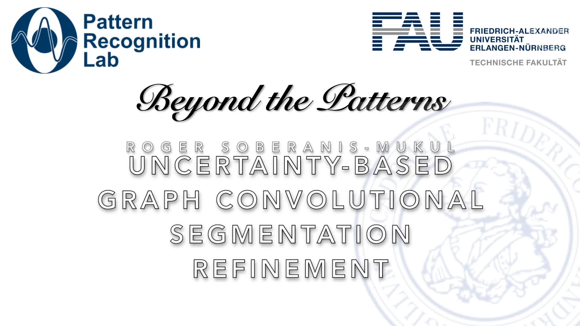 Beyond the Patterns - Roger David Soberanis Mukul (TUM): An Uncertainty-based Graph Convolutional Network for Organ Segmentation Refinement preview image