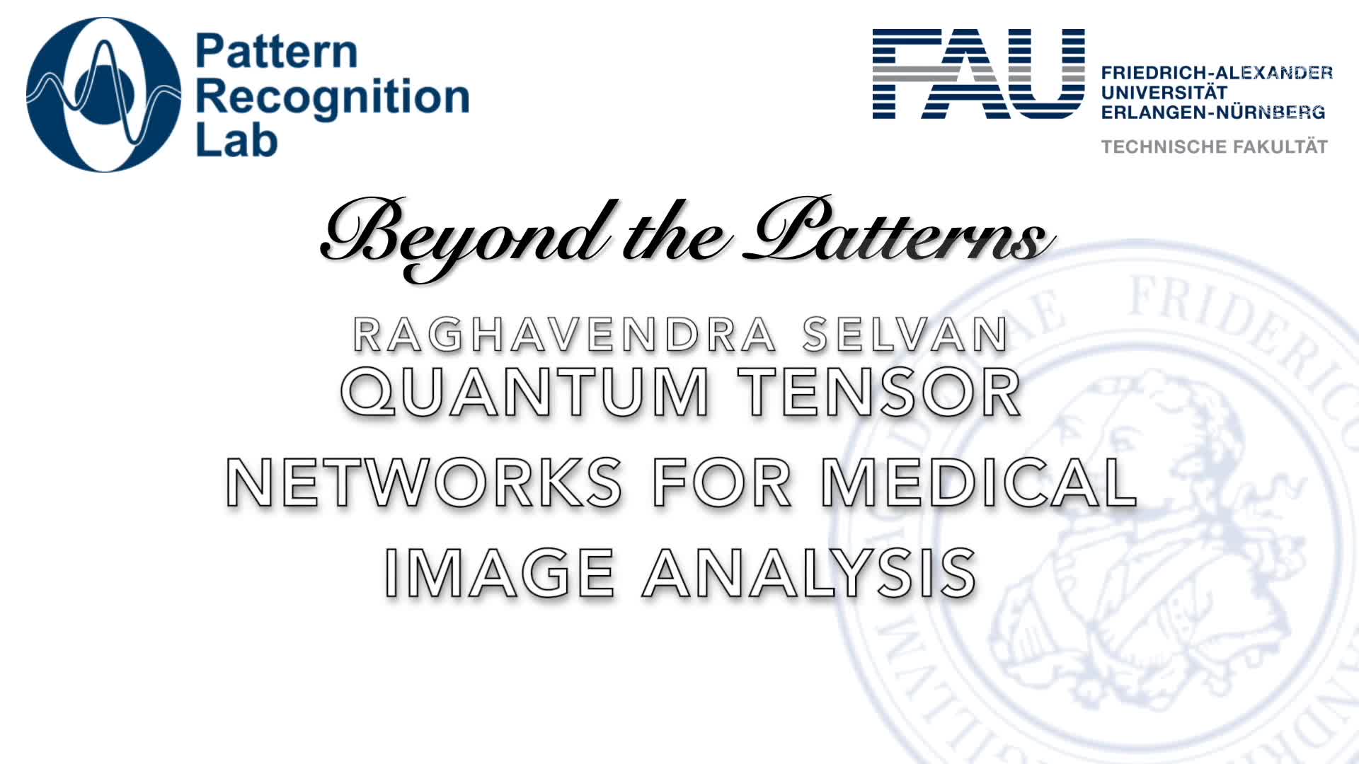 Beyond the Patterns - Raghavendra Selvan: Quantum Tensor Networks for Medical Image Analysis preview image