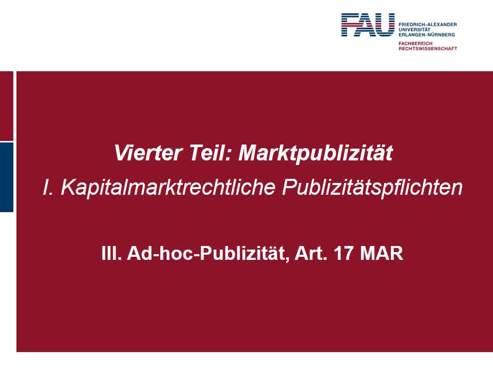 Ad-hoc-Publizität, Art. 17 MAR; Wertpapierinhaberbezogene Emittentenpublizität, §§ 48 ff. WpHG; Dirctors’ Dealings, Art. 19 MAR preview image